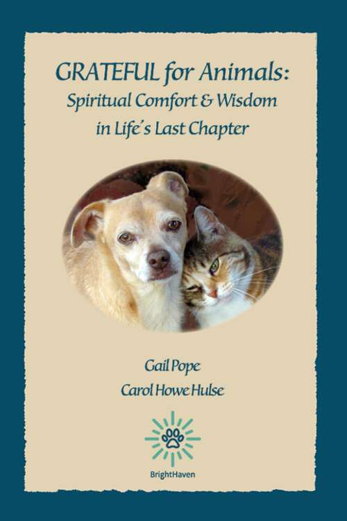 Book cover of Grateful for Animals: Spiritual Comfort and Wisdom in Life's Last Chapter