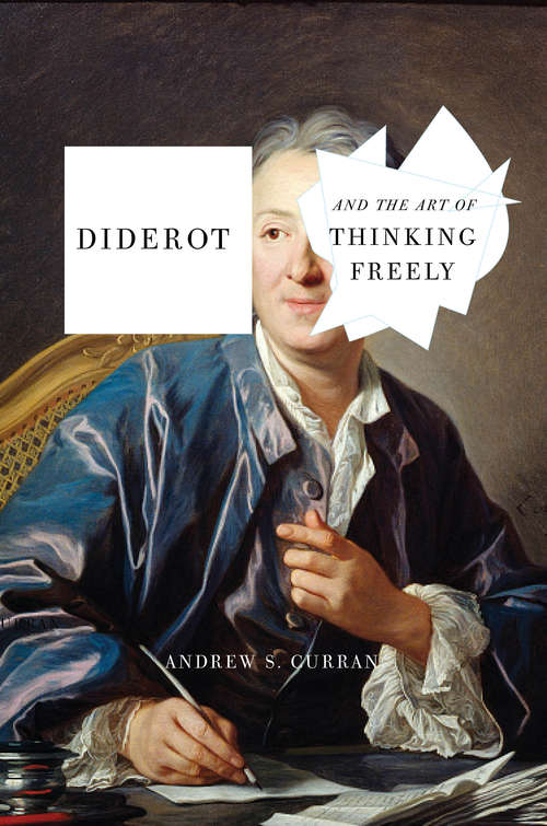 Book cover of Diderot and the Art of Thinking Freely