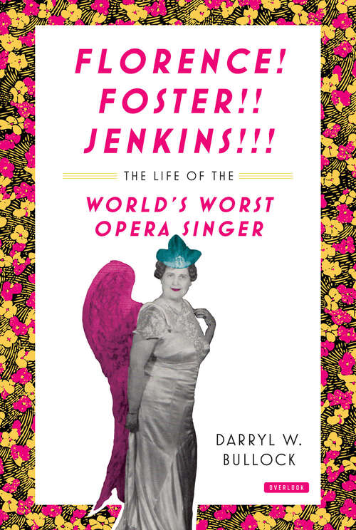 Book cover of Florence Foster Jenkins: The Life of the World's Worst Opera Singer
