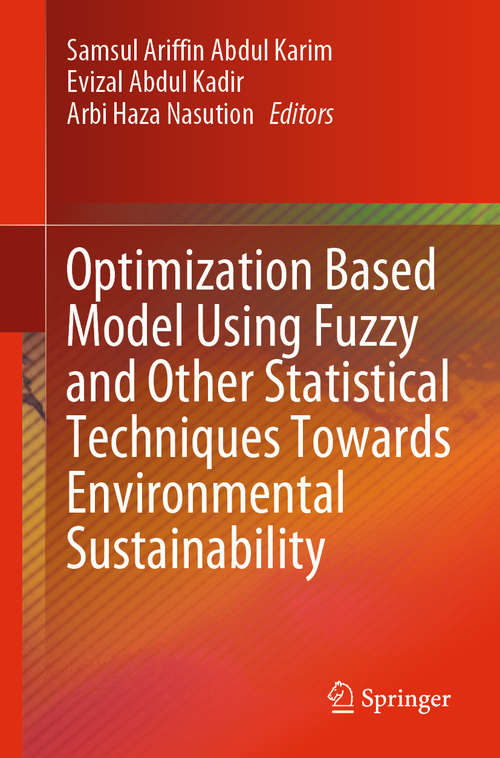 Book cover of Optimization Based Model Using Fuzzy and Other Statistical Techniques Towards Environmental Sustainability (1st ed. 2020)