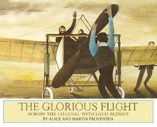 Book cover of The Glorious Flight: Across the Channel with Louis Blériot July 25, 1909