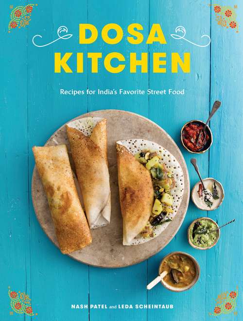 Book cover of Dosa Kitchen: Recipes for India's Favorite Street Food
