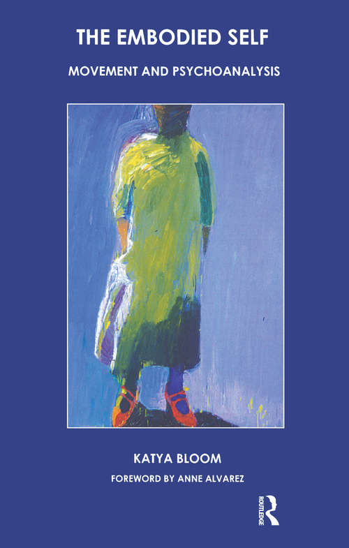 Book cover of The Embodied Self: Movement and Psychoanalysis