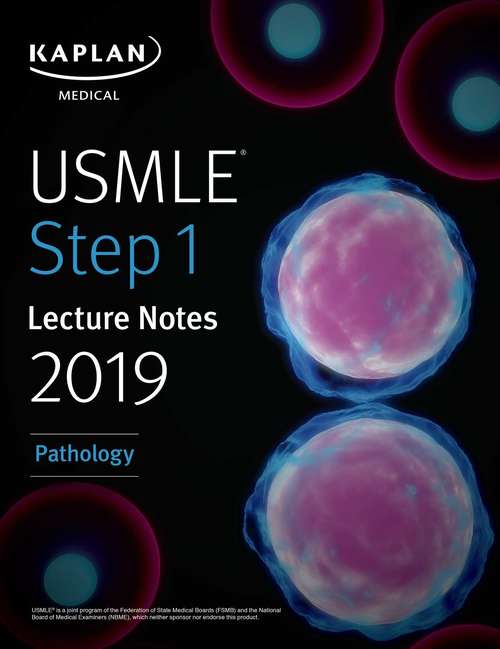 Book cover of USMLE Step 1 Lecture Notes 2019: Pathology (Kaplan Test Prep)