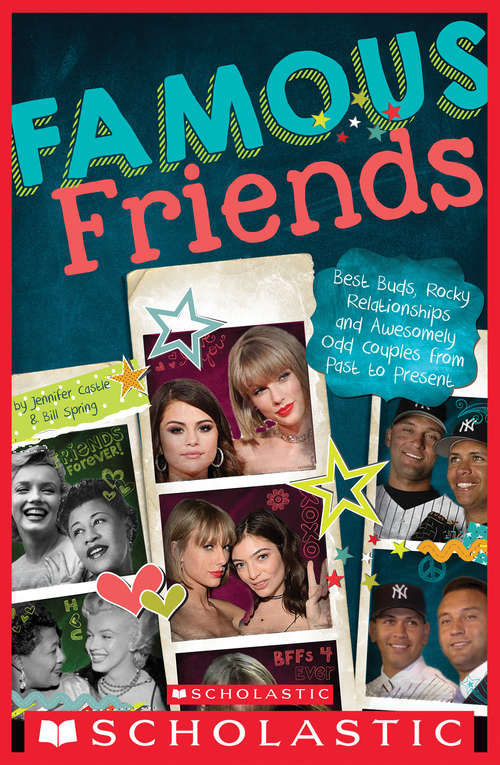 Book cover of Famous Friends: Best Buds, Rocky Relationships, and Awesomely Odd Couples from Past to Present