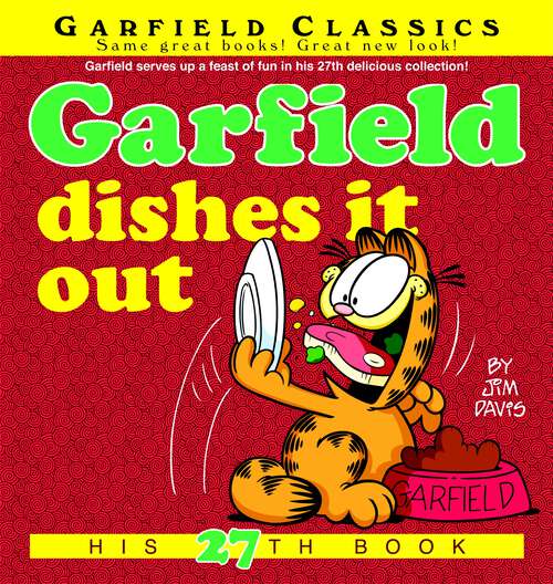 Book cover of Garfield Dishes It Out: His 27th Book (Garfield #27)