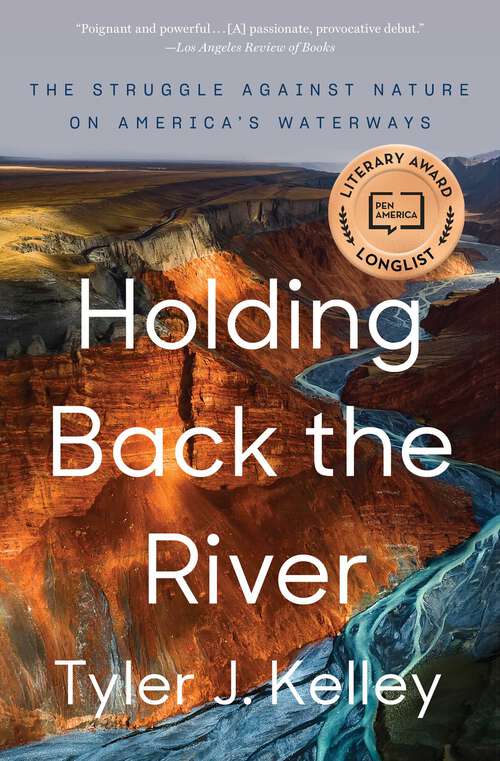 Book cover of Holding Back the River: The Struggle Against Nature on America's Waterways