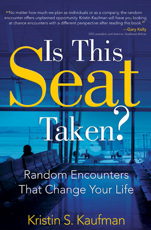 Book cover of Is This Seat Taken?: Random Encounters That Change Your Life (Is This Seat Taken? Ser.)