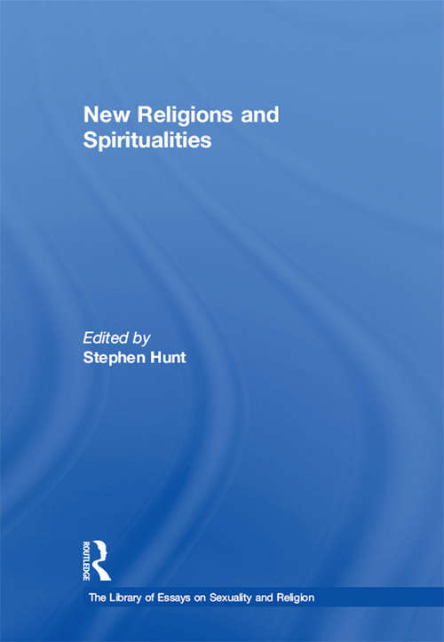 Book cover of New Religions and Spiritualities (The Library of Essays on Sexuality and Religion)