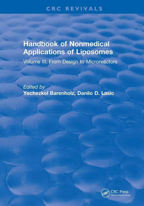 Book cover of Handbook of Nonmedical Applications of Liposomes: Volume III: From Design to Microreactors (Routledge Revivals Ser. #4)