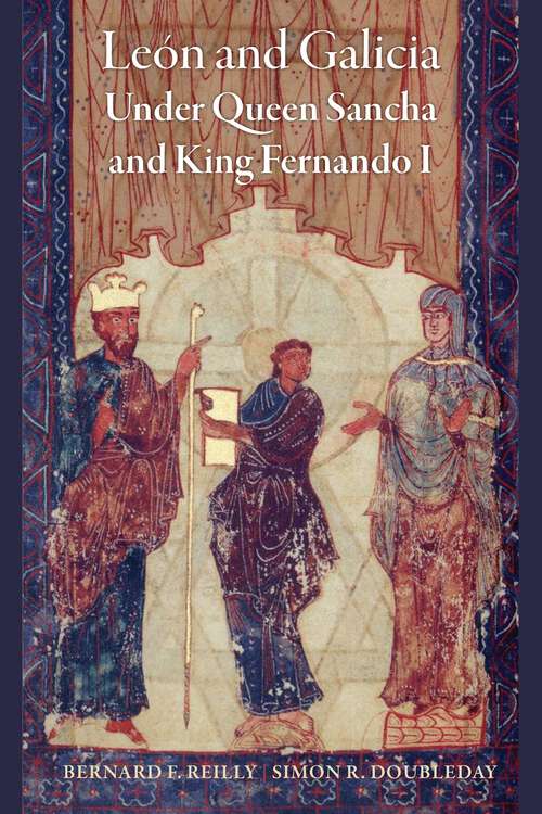 Book cover of León and Galicia Under Queen Sancha and King Fernando I (The Middle Ages Series)