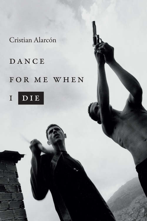 Book cover of Dance for Me When I Die (Latin America in Translation)