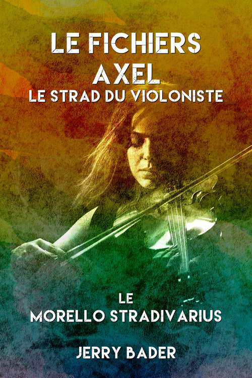 Book cover of Le Fichiers Axel: Le Strad du violoniste