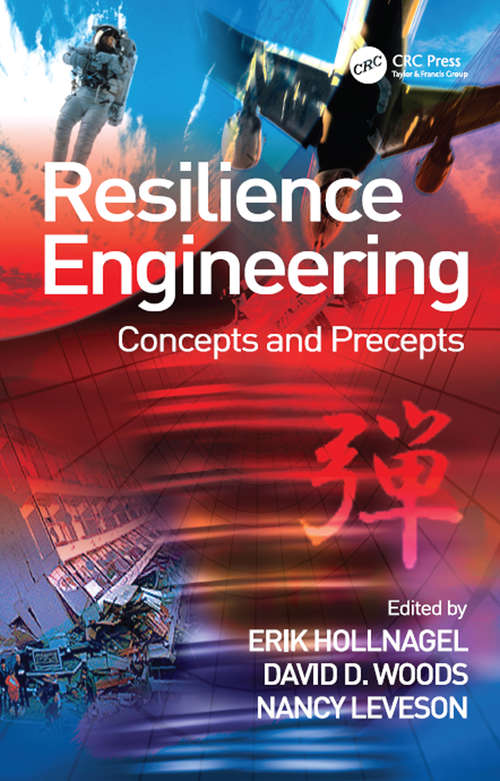 Book cover of Resilience Engineering: Concepts and Precepts (Ashgate Studies In Resilience Engineering Ser.)