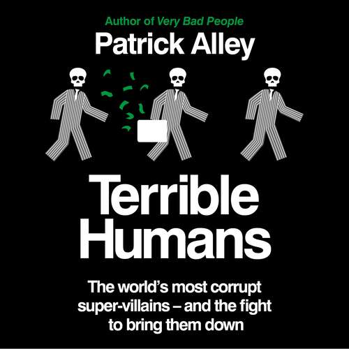 Book cover of Terrible Humans: The World's Most Corrupt Super-Villains And The Fight to Bring Them Down
