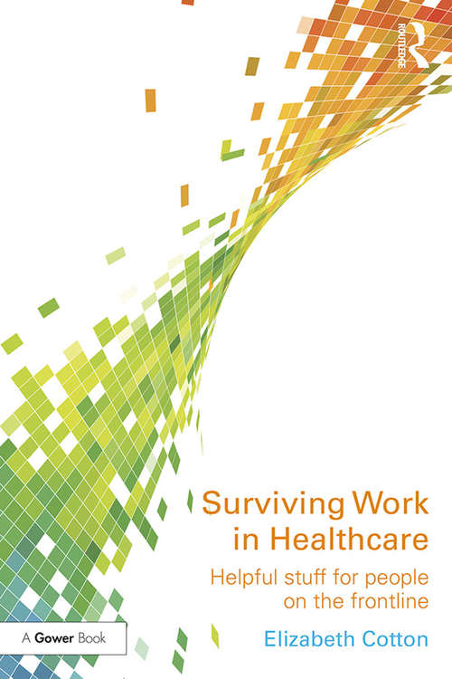 Book cover of Surviving Work in Healthcare: Helpful stuff for people on the frontline