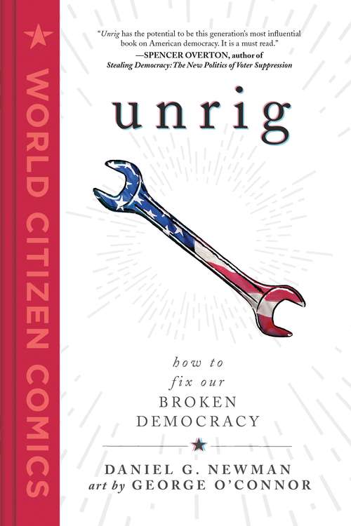 Book cover of Unrig: How to Fix Our Broken Democracy (World Citizen Comics)