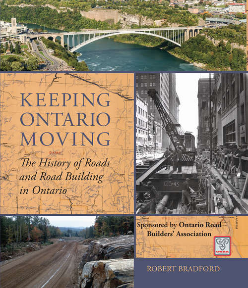 Book cover of Keeping Ontario Moving: The History of Roads and Road Building in Ontario