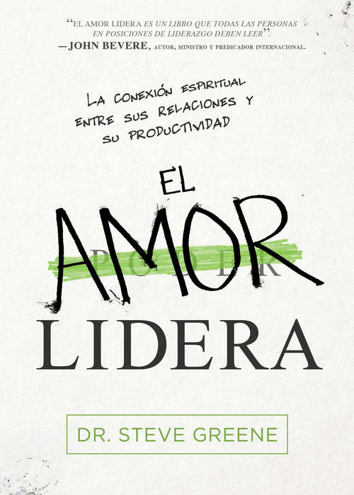 Book cover of El amor lidera / Love Leads: La conexión espiritual entre sus relaciones y su productividad