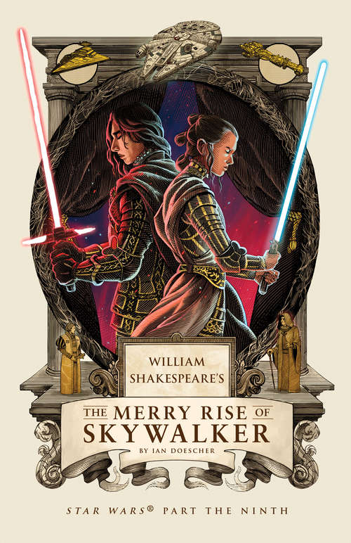 Book cover of William Shakespeare's The Merry Rise of Skywalker: Star Wars Part the Ninth (William Shakespeare's Star Wars #9)