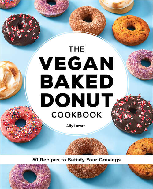 Book cover of The Vegan Baked Donut Cookbook: 50 Recipes to Satisfy Your Cravings