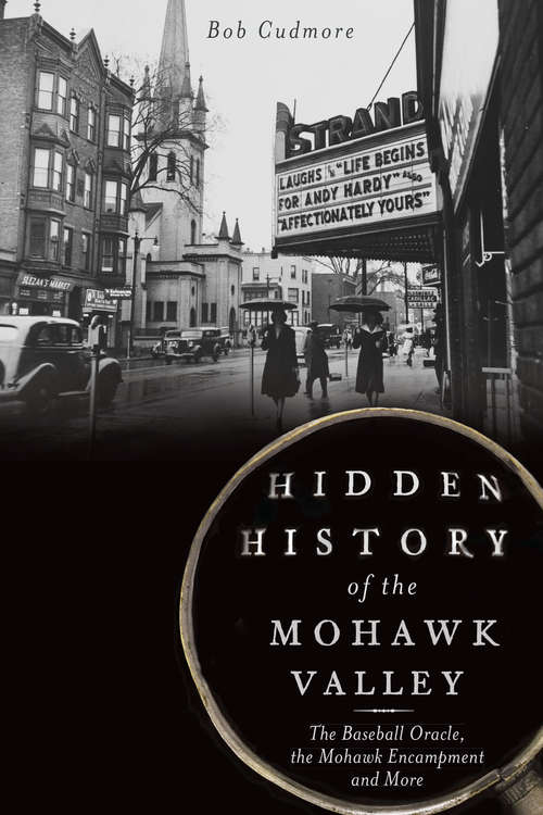 Book cover of Hidden History of the Mohawk Valley: The Baseball Oracle, the Mohawk Encampment and More (Hidden History)
