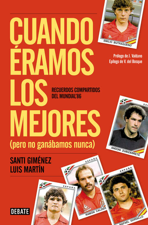 Book cover of Cuando éramos los mejores (pero no ganábamos nunca): Recuerdos compartidos del Mundial '86