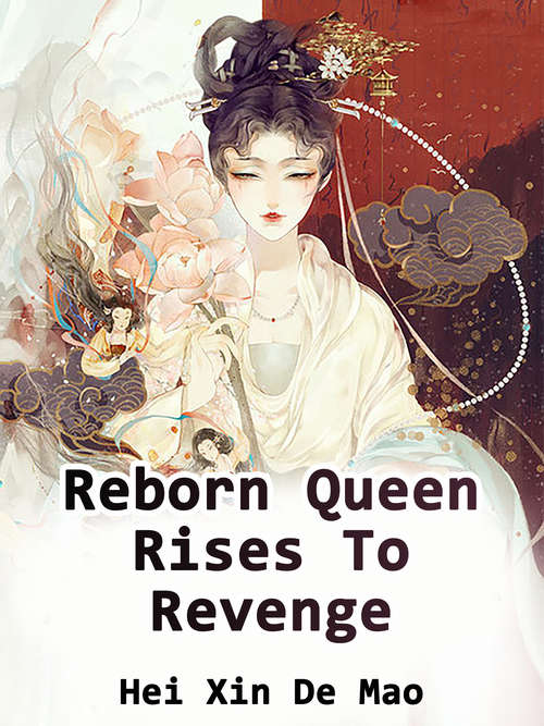 Book cover of Reborn Queen Rises To Revenge: Volume 3 (Volume 3 #3)