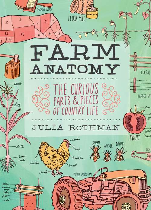 Book cover of Farm Anatomy: The Curious Parts And Pieces Of Country Life