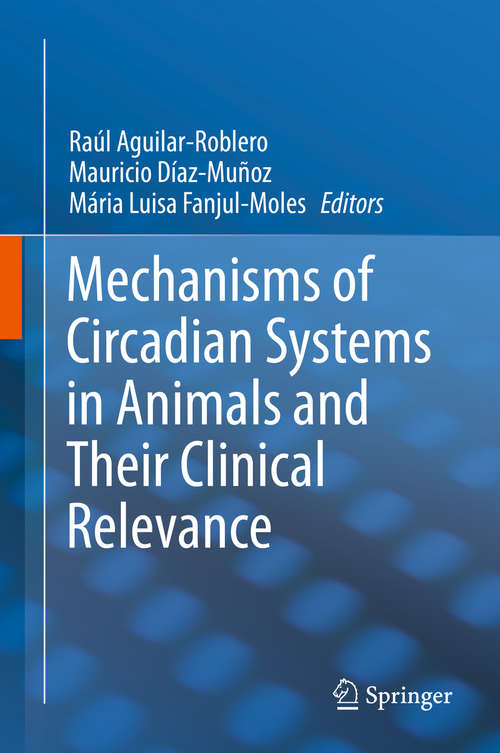 Book cover of Mechanisms of Circadian Systems in Animals and Their Clinical Relevance