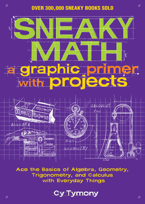 Book cover of Sneaky Math: A Graphic Primer with Projects (Sneaky Books #9)