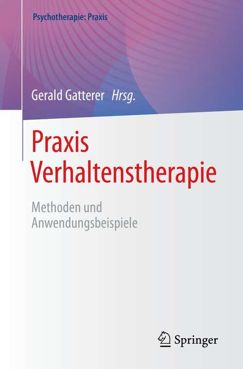 Book cover of Praxis Verhaltenstherapie: Methoden und Anwendungsbeispiele (1. Aufl. 2022) (Psychotherapie: Praxis)