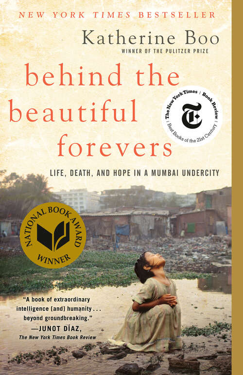 Book cover of Behind the Beautiful Forevers: Life, death, and hope in a Mumbai undercity