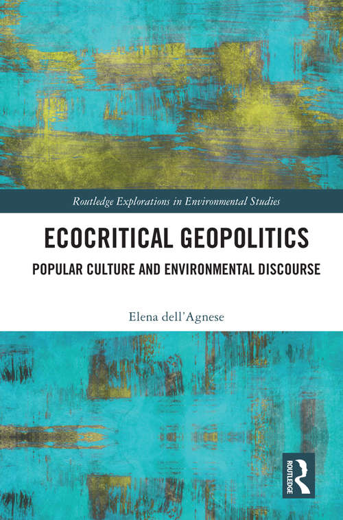 Book cover of Ecocritical Geopolitics: Popular culture and environmental discourse (Routledge Explorations in Environmental Studies)