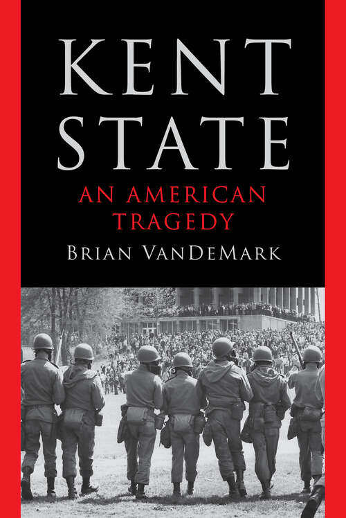 Book cover of Kent State: An American Tragedy