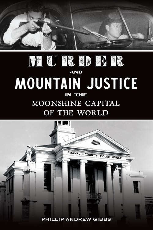 Book cover of Murder and Mountain Justice in the Moonshine Capital of the World (True Crime)