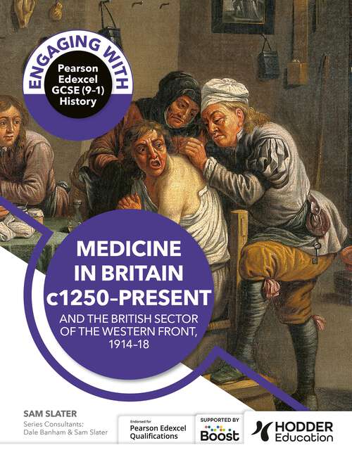 Book cover of Engaging with Pearson Edexcel GCSE (9–1) History: Medicine in Britain, c1250–present and The British sector of the Western Front, 1914–18