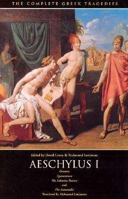 Book cover of Aeschylus I: Agamemnon, The Libation Bearers, The Eumenides (The Complete Greek Tragedies #1)