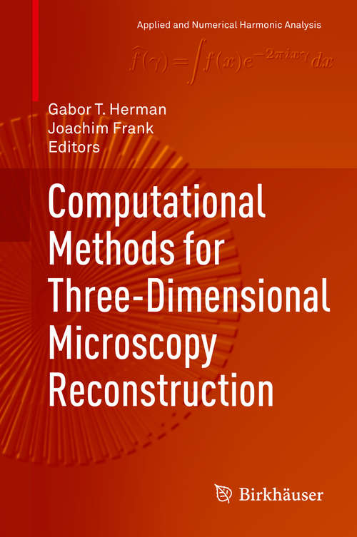 Book cover of Computational Methods for Three-Dimensional Microscopy Reconstruction (Applied and Numerical Harmonic Analysis)