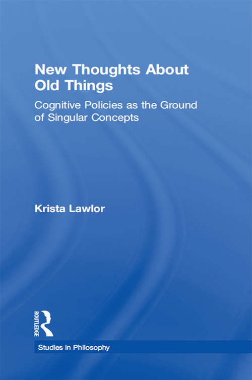 Book cover of New Thoughts About Old Things: Cognitive Policies as the Ground of Singular Concepts