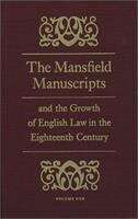 Book cover of The Mansfield Manuscripts and the Growth of English Law in the Eighteenth Century (Studies in Legal History: Vol. 1)