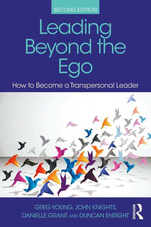 Book cover of Leading Beyond the Ego: How to Become a Transpersonal Leader (2)