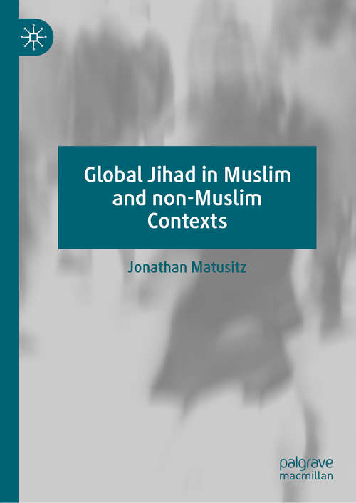 Book cover of Global Jihad in Muslim and non-Muslim Contexts (1st ed. 2020)