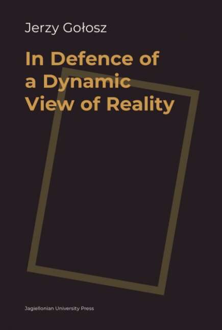 Book cover of In Defence of a Dynamic View of Reality