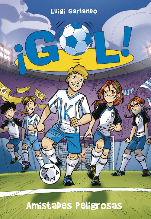 Book cover of Amistades peligrosas (Serie ¡Gol!: Volumen 19)