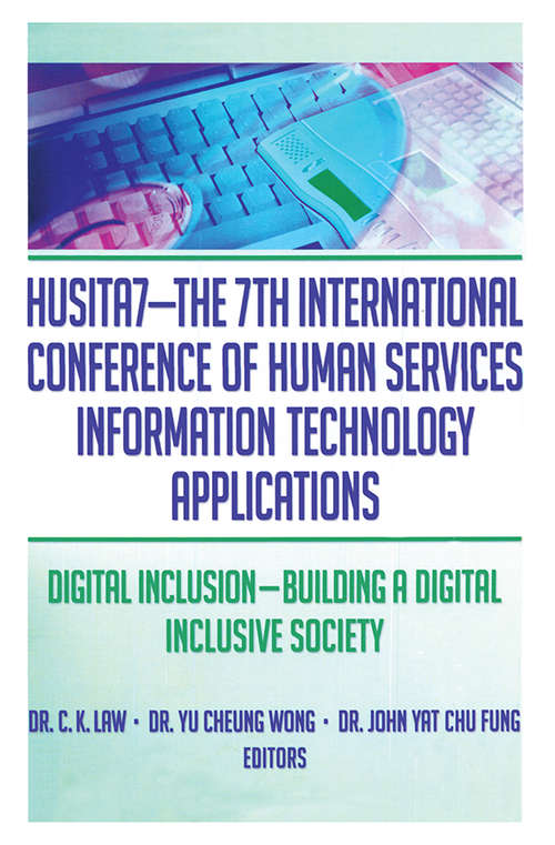 Book cover of HUSITA7-The 7th International Conference of Human Services Information Technology Applications: Digital Inclusion—Building A Digital Inclusive Society