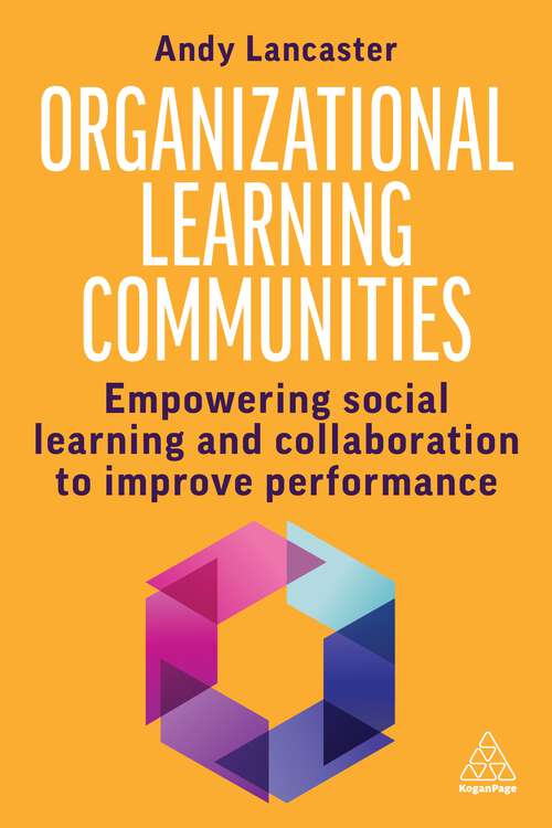 Book cover of Organizational Learning Communities: Empowering Social Learning and Collaboration to Improve Performance