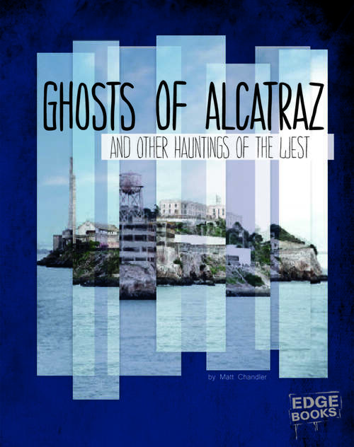 Book cover of Ghosts of Alcatraz and Other Hauntings of the West