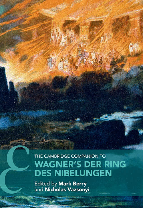 Book cover of The Cambridge Companion to Wagner's Der Ring des Nibelungen (Cambridge Companions to Music)