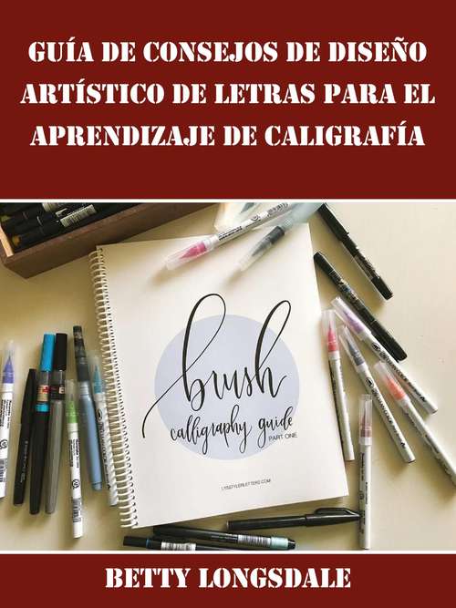 Book cover of Guía de Consejos de Diseño Artístico de Letras para el Aprendizaje de Caligrafía